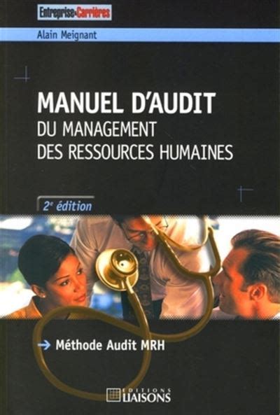 Manuel d'audit du management des ressources humaines - 2e édition: Méthode Audit MRH.